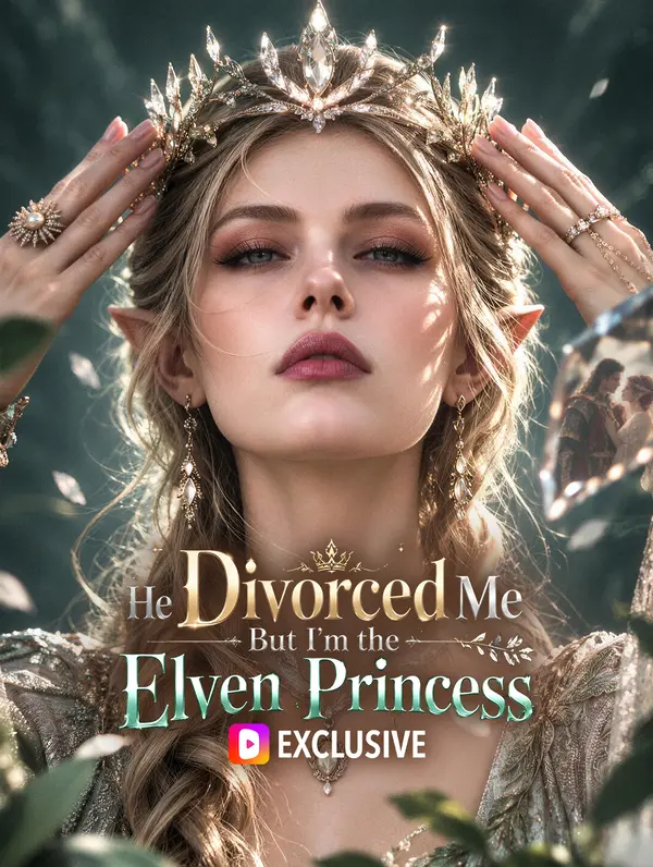 He Divorced Me, But I'm the Elven Princess