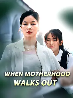 When Motherhood Walks Out