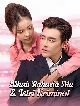 Nikah Rahasia Mu & Istri Kriminal