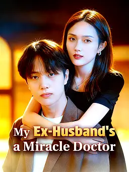 My Ex-Husband’s a Miracle Doctor