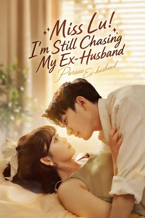 Miss Lu! Your Ex-Husband Is Chasing You Again!