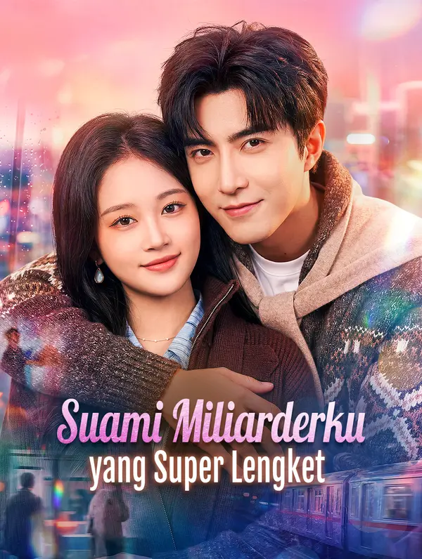 Suami Miliarderku yang Super Lengket(Sulih Suara)