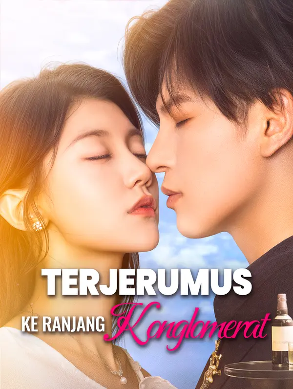 Terjerumus ke Ranjang Konglomerat(Sulih Suara)