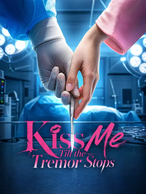 Kiss Me Till the Tremor Stops