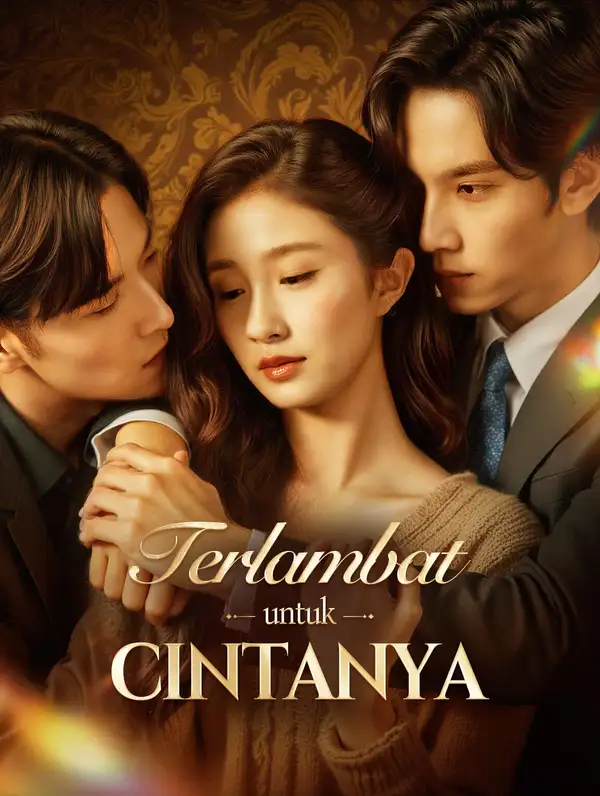 Terlambat untuk Cintanya(Sulih Suara)