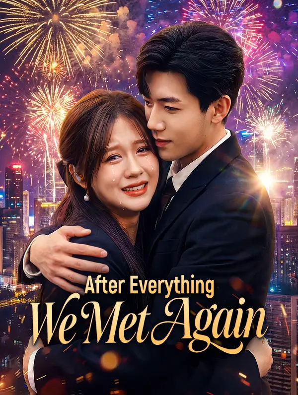 After Everything, We Met Again(Dubbed)