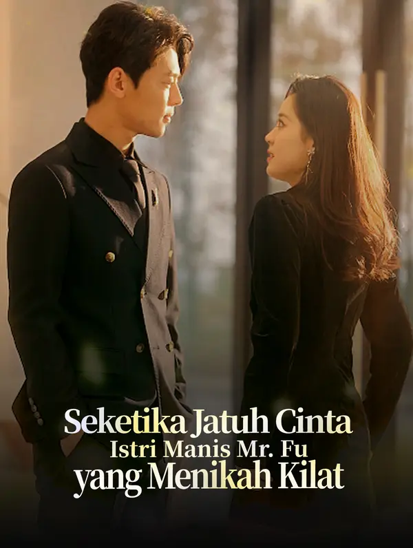 Seketika Jatuh Cinta: Istri Manis Mr. Fu yang Menikah Kilat(Sulih Suara)