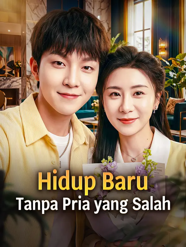 Hidup Baru, Tanpa Pria yang Salah(Sulih Suara)