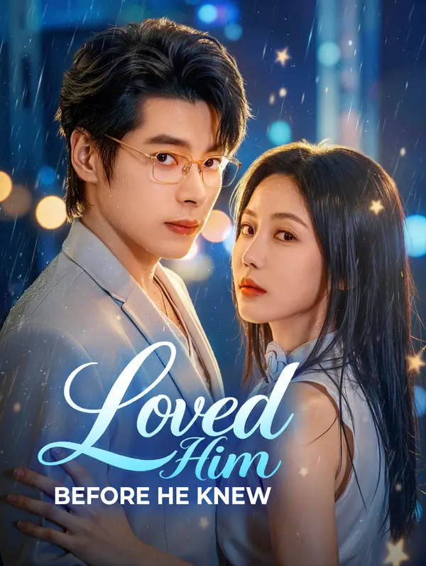 Loved Him Before He Knew(Dubbed)