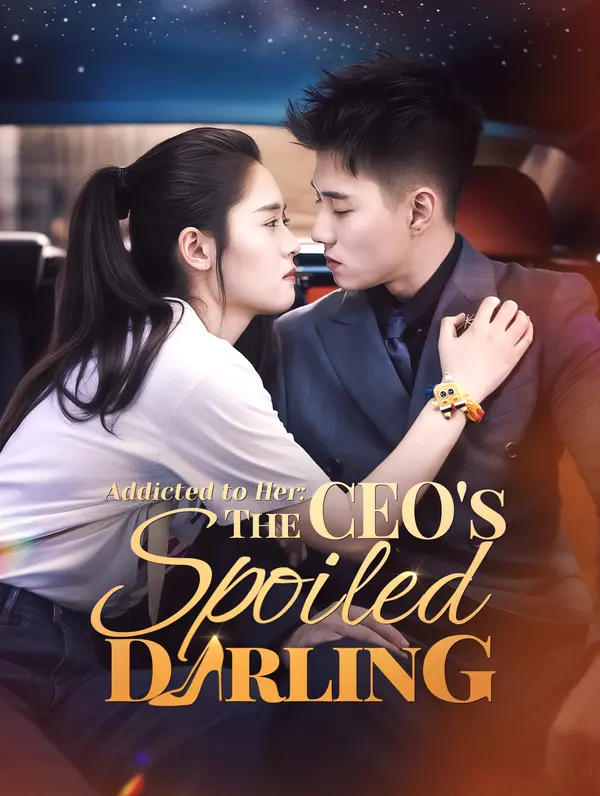 Addicted to Her: The CEO's Spoiled Darling(Dubbed)