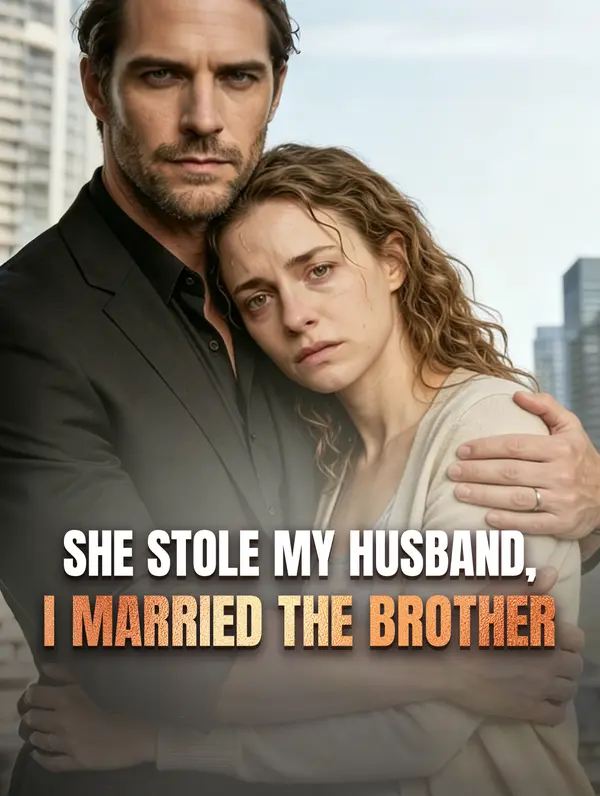 She Stole My Husband, I Married the Brother