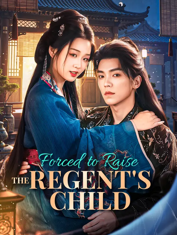 Forced to Raise the Regent's Child(Dubbed)