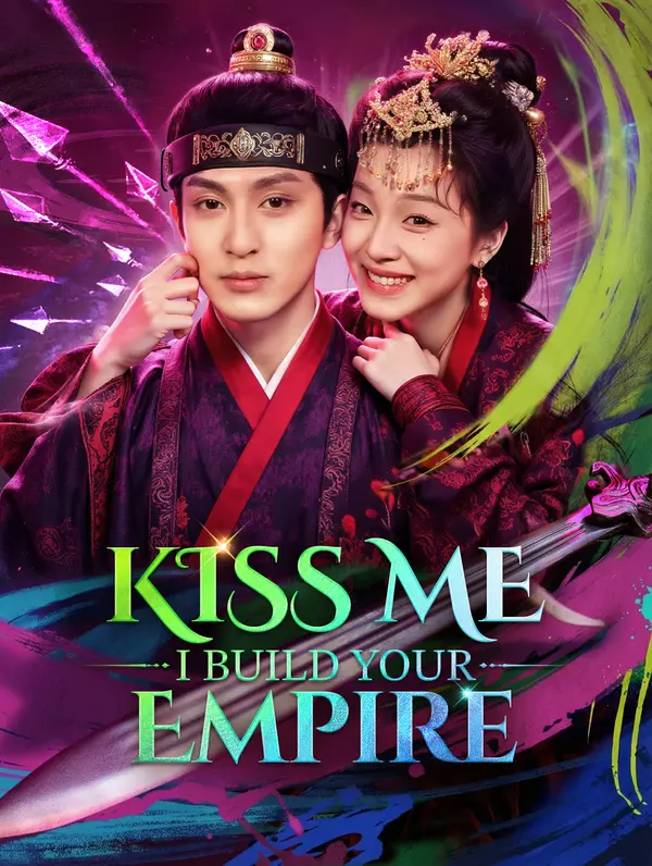 Kiss Me, I Build Your Empire(Dubbed)