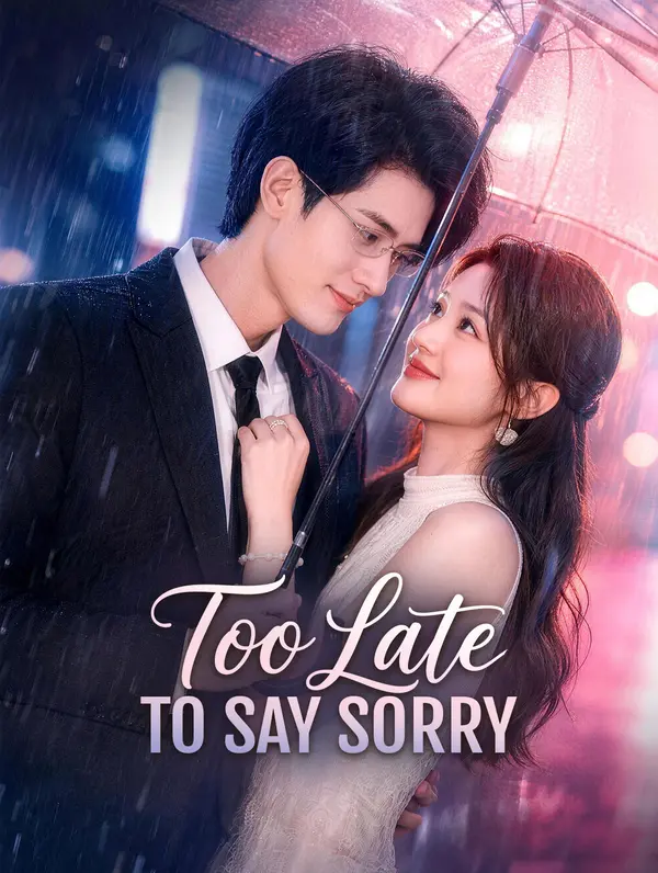 Too Late to Say Sorry
