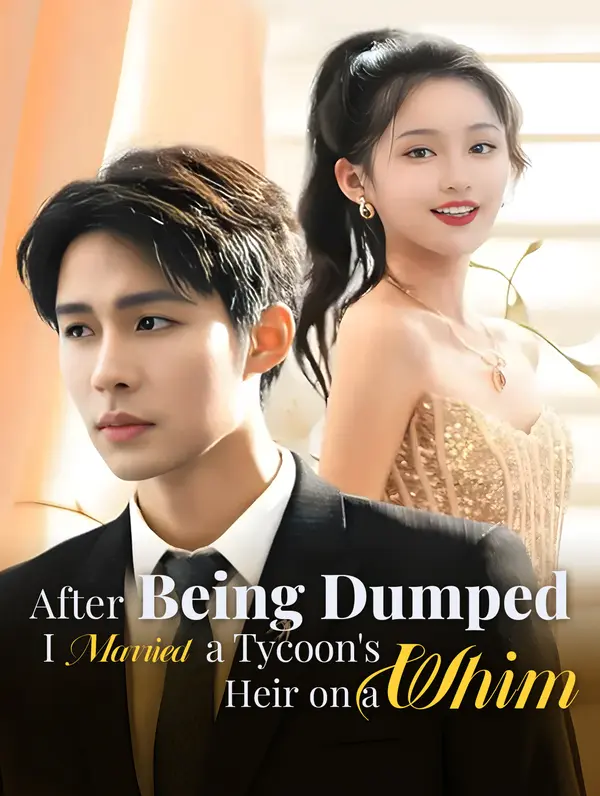After Being Dumped, I Married a Tycoon's Heir on a Whim(Dubbed)