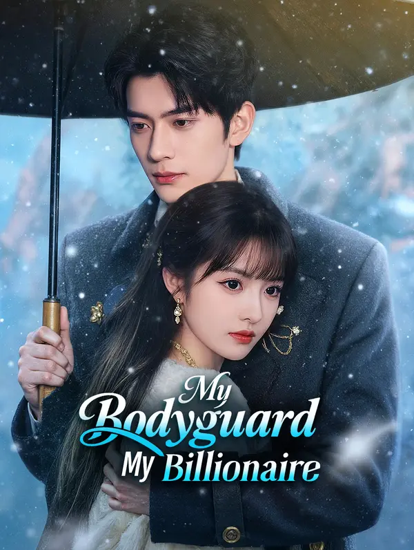My Bodyguard, My Billionaire(Dubbed)