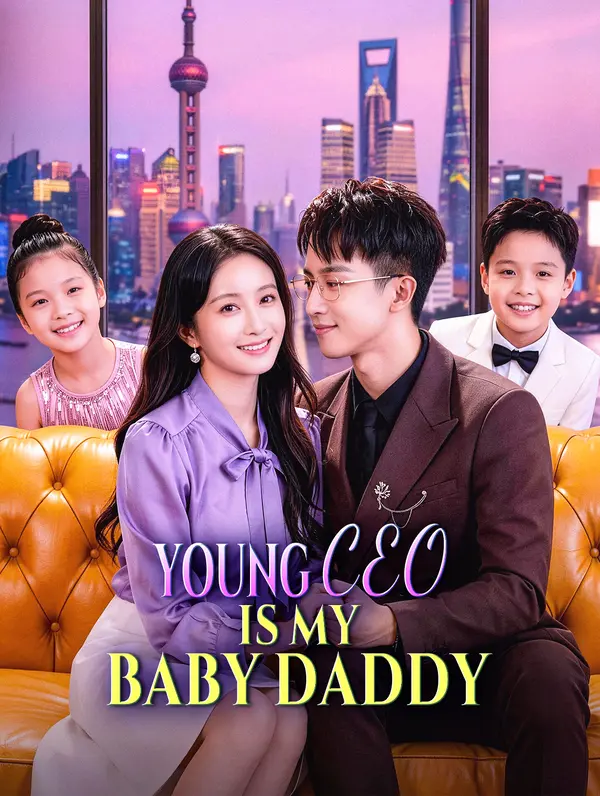 Young CEO Is My Baby Daddy(Dubbed)