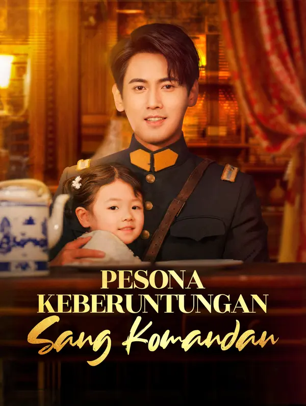 Pesona Keberuntungan Sang Komandan(Sulih Suara)