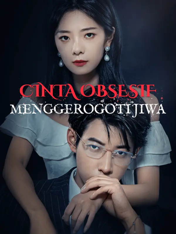 Cinta Obsesif, Menggerogoti Jiwa(Sulih Suara)