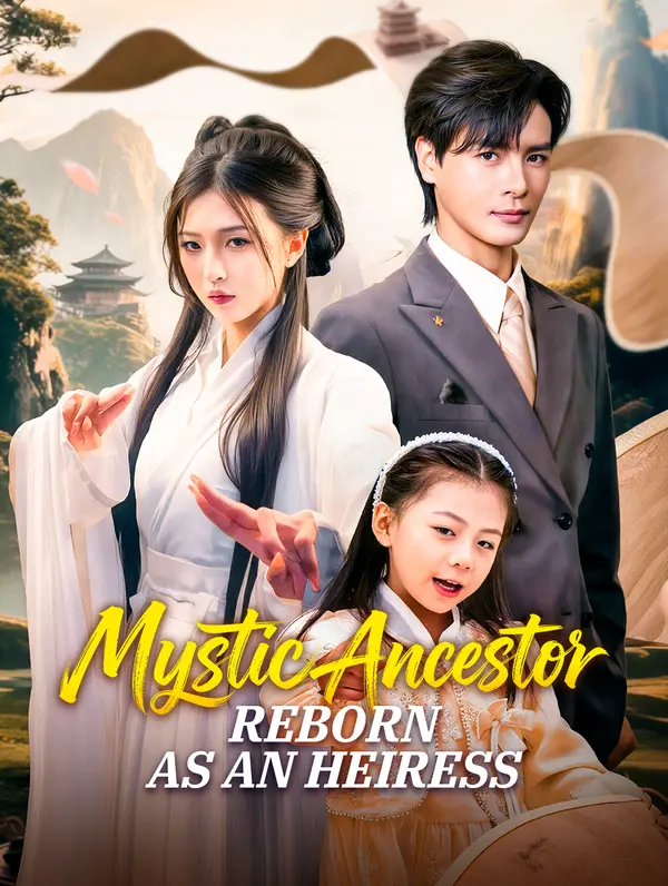 Mystic Ancestor Reborn as an Heiress(Dubbed)