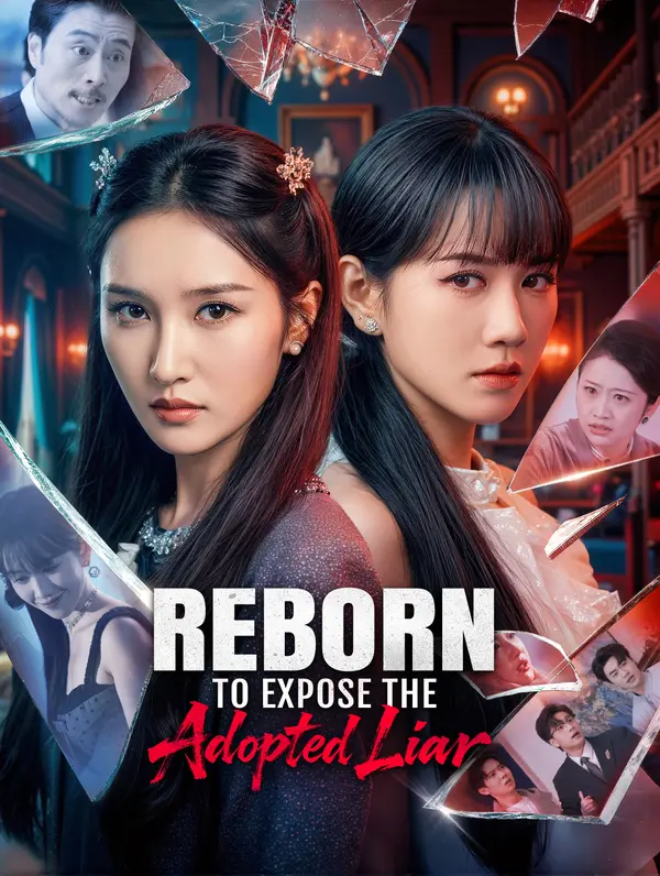 Reborn to Expose the Adopted Liar(Dubbed)
