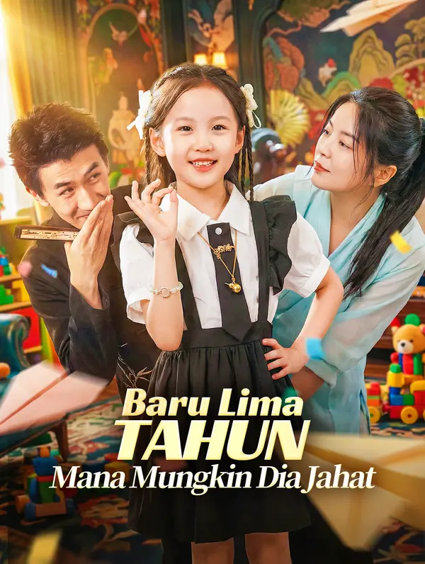 Baru Lima Tahun, Mana Mungkin Dia Jahat(Sulih Suara)