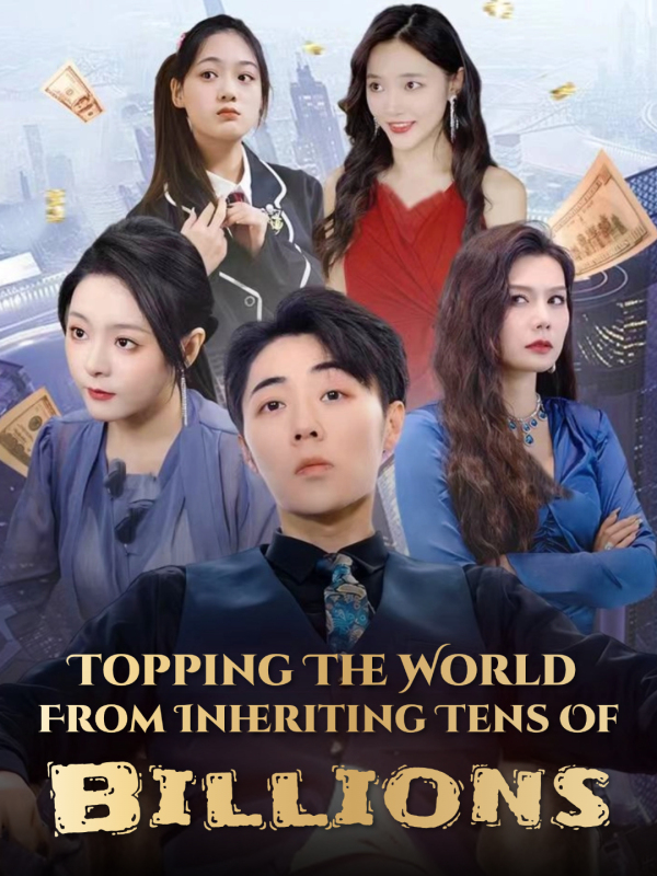 Topping The World From Inheriting Tens Of Billions