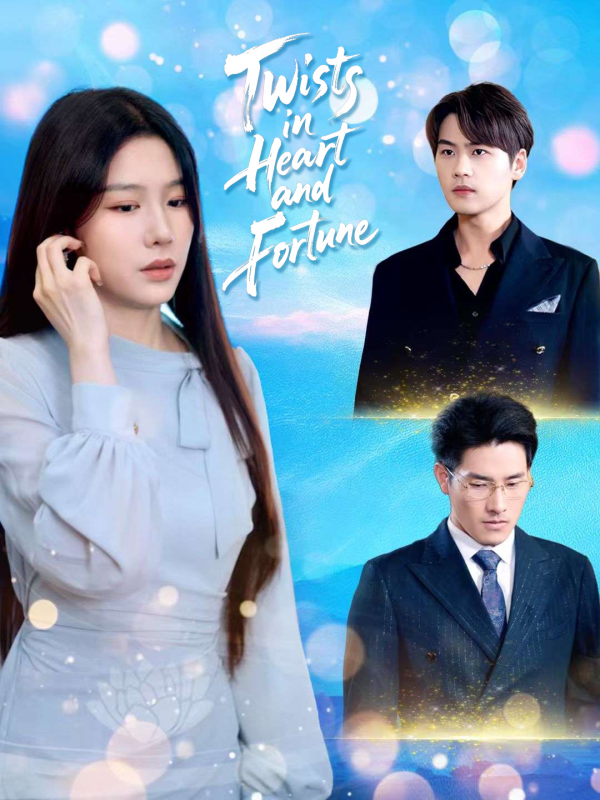 Twists in Heart and Fortune