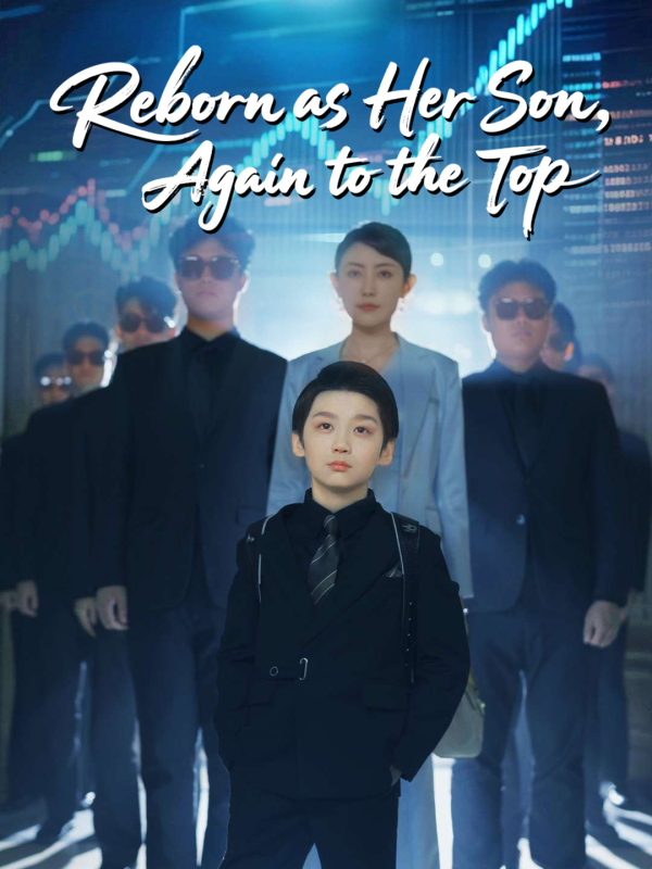 Reborn as Her Son, Again to the Top
