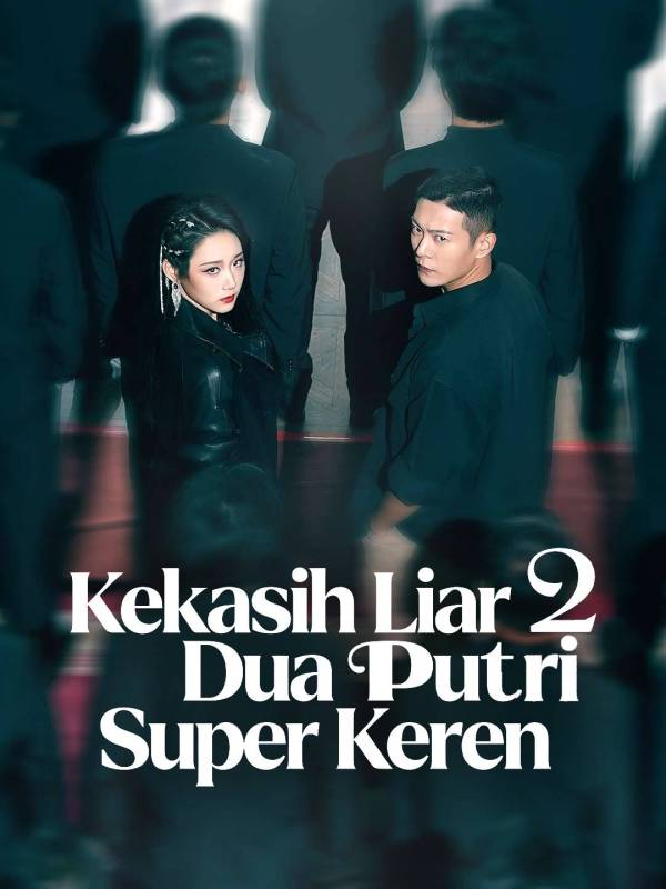 Kekasih Liar 2: Dua Putri Super Keren