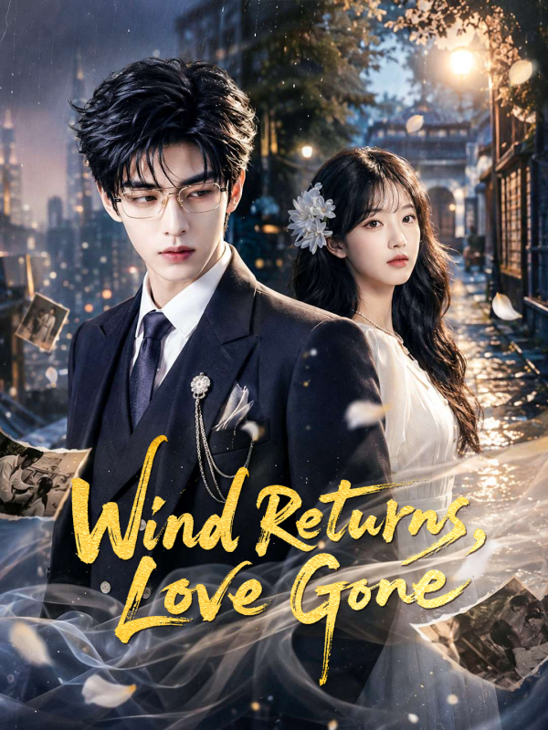 Wind Returns, Love Gone