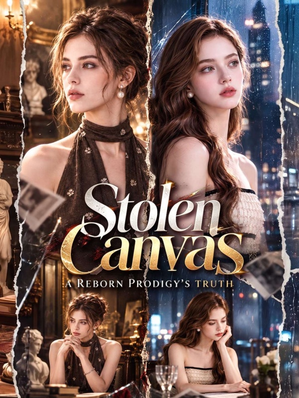 Stolen Canvas A Reborn Prodigy’s Truth