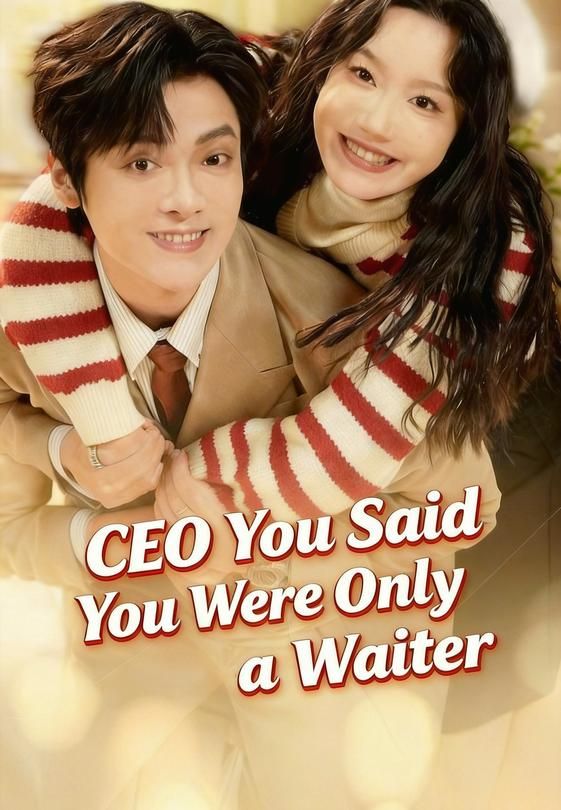 CEO You Said You Were Only a Waiter