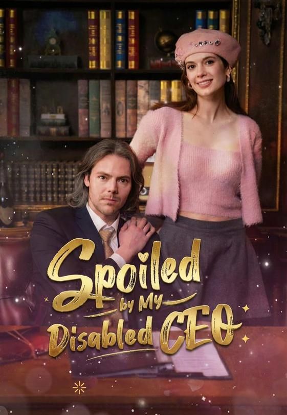 Spoiled by My Disabled CEO