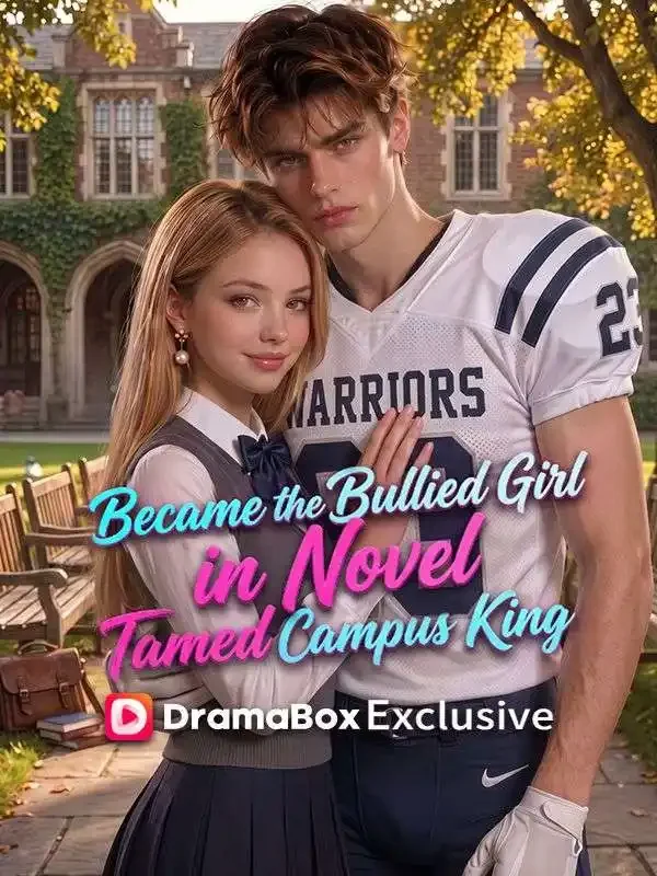 Became The Bullied Girl in Novel, Tamed Campus King - Counterattack Short Drama | Melolo