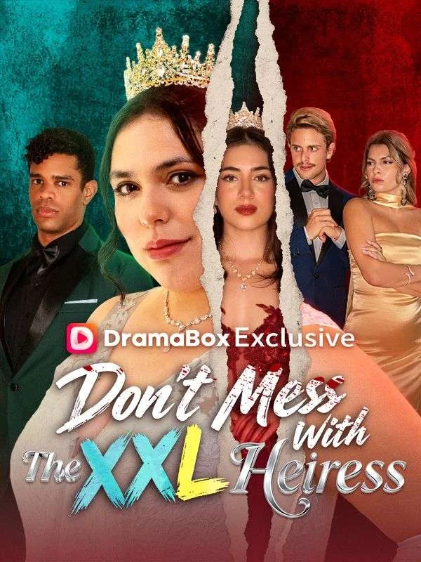 Don't Mess With The XXL Heiress - Billionaire Short Drama | Melolo
