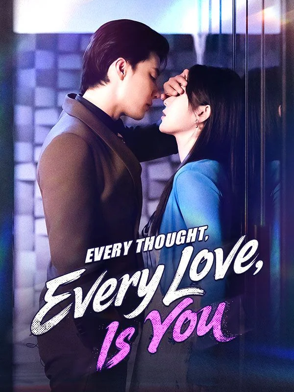Every Thought, Every Love, Is You - Billionaire Short Drama | Melolo