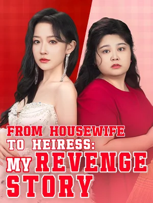 From Housewife to Heiress: My Revenge Story - Billionaire Short Drama | Melolo