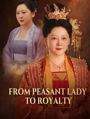 From Peasant Lady to Royalty - Counterattack Short Drama | Melolo