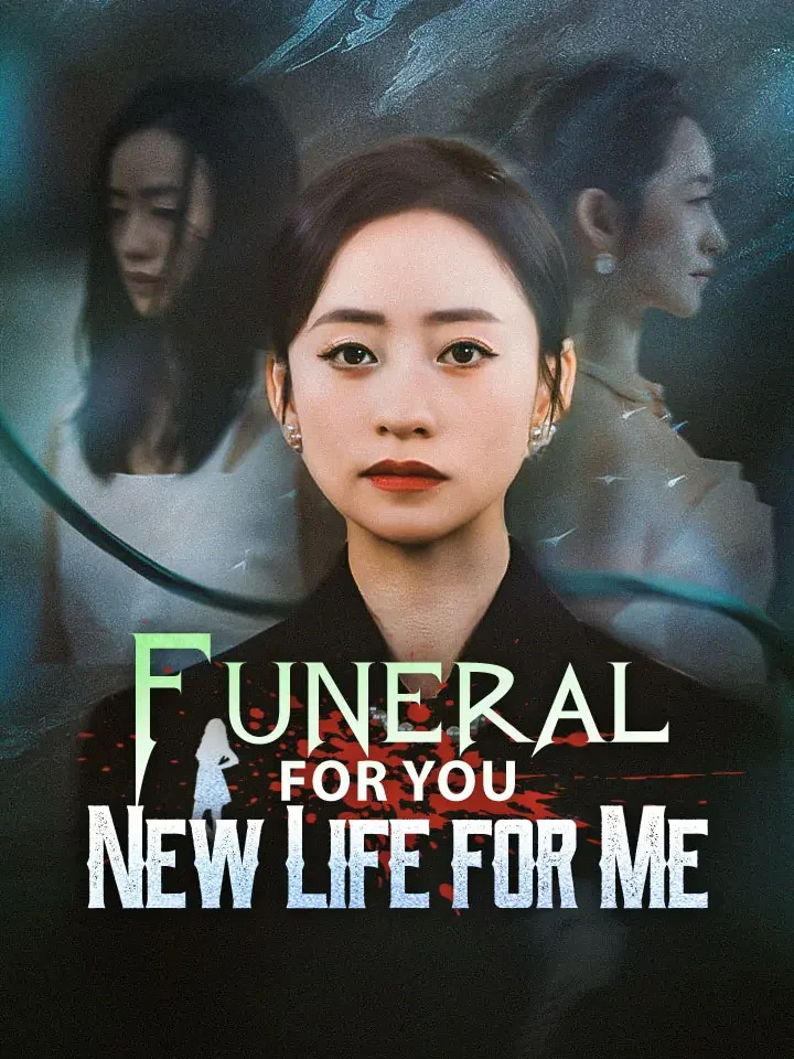 Funeral for You, New Life for Me - Counterattack Short Drama | Melolo