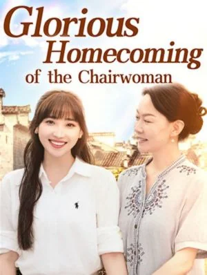 Glorious Homecoming of the Chairwoman - CEO Short Drama | Melolo