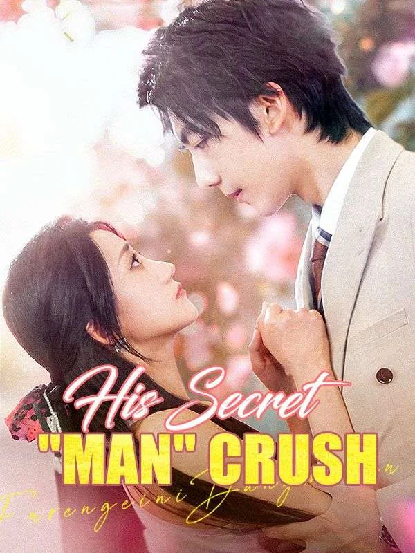 His Secret 'Man' Crush - CEO Short Drama | Melolo