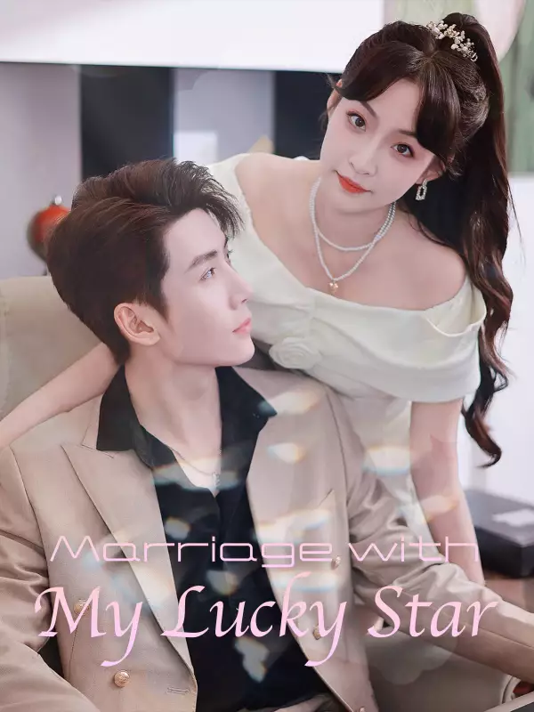 Marriage with My Lucky Star - Romance Short Drama | Melolo