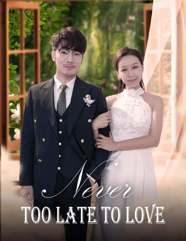 Never too Late to Love - CEO Short Drama | Melolo