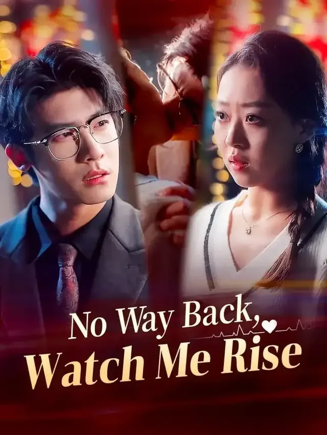 No Way Back, Watch Me Rise - Revenge Short Drama | Melolo