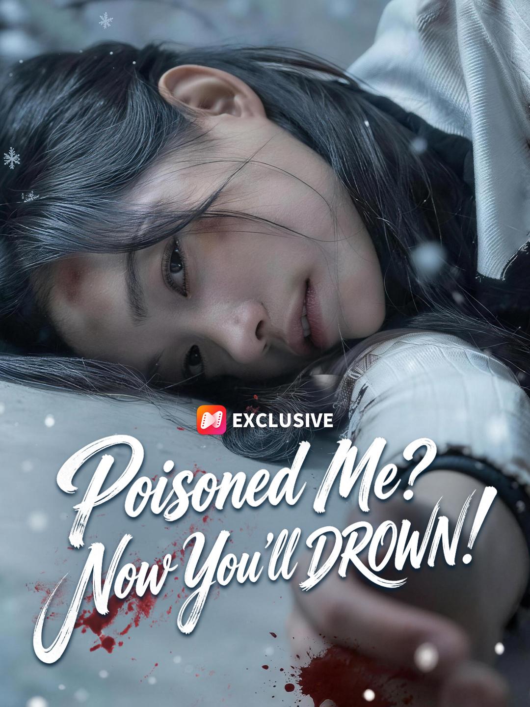 Poisoned Me? Now You'll DROWN! - Rebirth Short Drama | Melolo