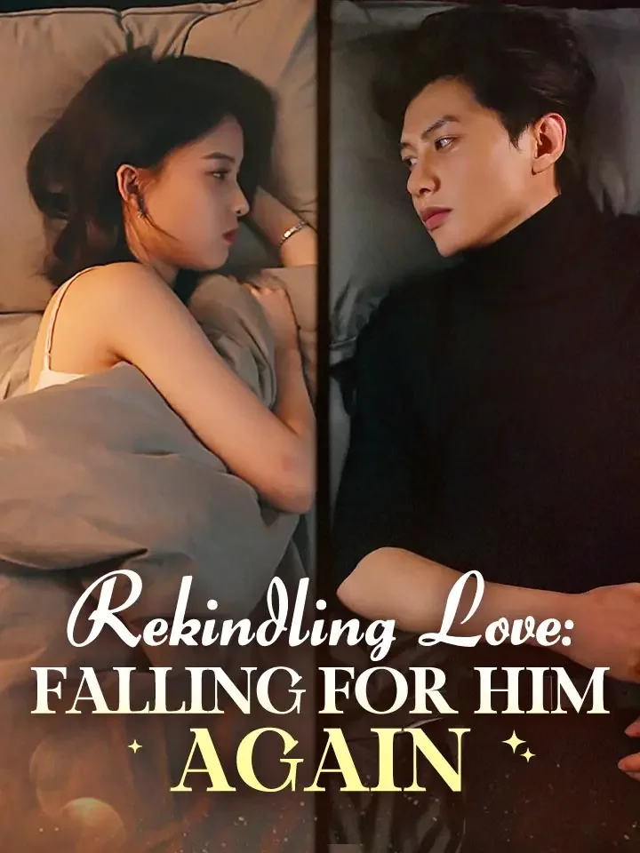 Rekindling Love: Falling for Him Again - Rebirth Short Drama | Melolo