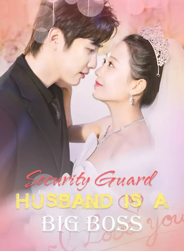 Security Guard Husband Is a Big Boss  - Romance Short Drama | Melolo