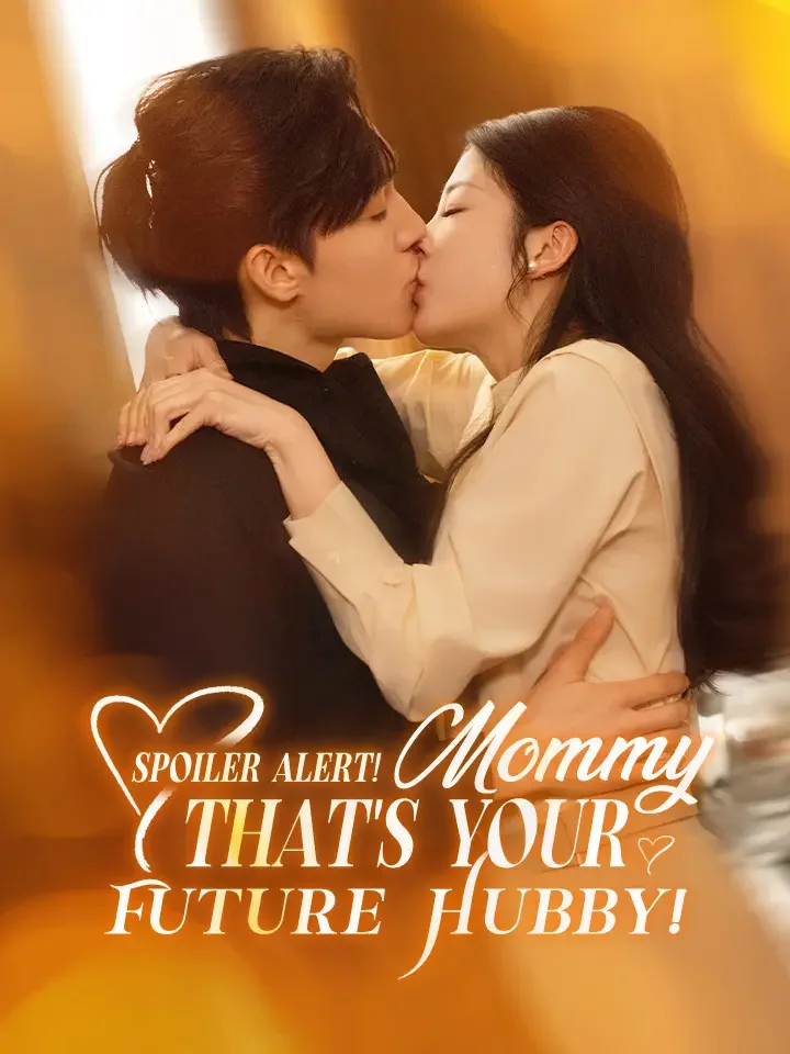 Spoiler Alert! Mommy, That's Your Future Hubby! - Fantasy Short Drama | Melolo