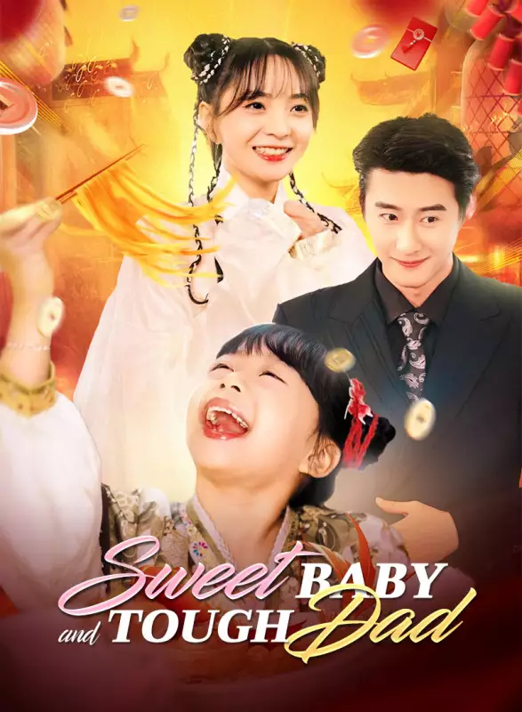 Sweet Baby and Tough Dad - Fantasy Short Drama | Melolo